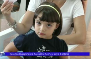 Rotonda Inaugurata la Sala delle Storie e della Fantasia 23 agosto 2022