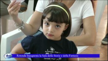 Rotonda Inaugurata la Sala delle Storie e della Fantasia 23 agosto 2022