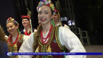 Polonia e Messico alla 36 Estate Internazionale del Folklore e del Parco del Pollino 22 agosto 2022