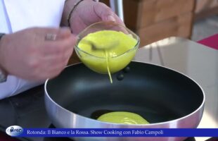 Rotonda il Bianco e la Rossa 2022 Show Cooking con Fabio Campoli ai fornelli chef Donato Chiacchio