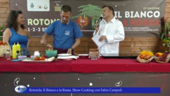 Rotonda il Bianco e la Rossa 2022 Show Cooking con Fabio Campoli ai Fornelli Sergio Fornillo