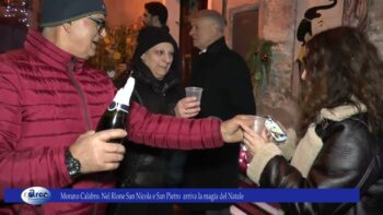 Morano Calabro Nel Rione San Nicola e San Pietro arriva la magia del Natale