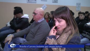 Scuola e Lavoro insieme per creare futuro