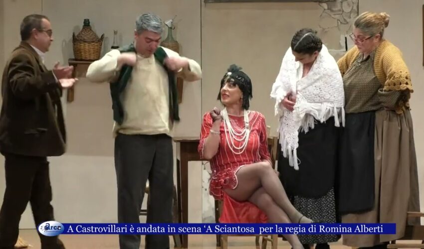 A Castrovillari è andata in scena ‘A Sciantosa commedia teatrale in vernacolo castrovillarese